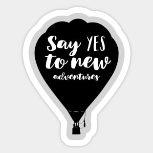 Say Yes To New Adventures Balloon Quote Sticker